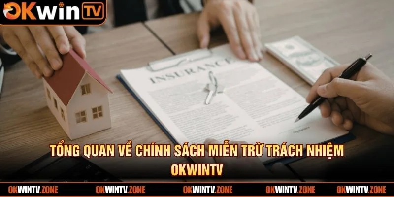 Tổng quan về chính sách miễn trừ trách nhiệm OKWINTV